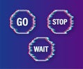 Button on white backdrop. Go, wait, stop glitch set signs. Vector illustration isolated on white background.