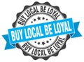 Buy local be loyal stamp. sign. seal