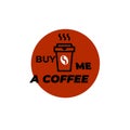 Buy me a coffee. Sticker isolated on white