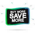 Buy more, Save more, sale banner design template, discount tag, app icon, vector illustration
