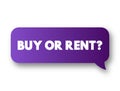 Buy or Rent? text message bubble, concept background