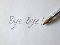 Bye Bye Pen Handwritten On Paper Royalty Free Stock Photo