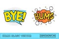 Bye comic pop-up with yellow and blue color. Bums comic blast with orange, yellow, and white colors. Comic burst explosion. Bums