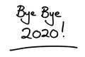 Bye Bye 2020 Royalty Free Stock Photo