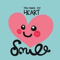 You make my heart smile word and cartoon lettering illustration