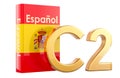 C2 Spanish level, concept. C2 Proficiency. 3D rendering