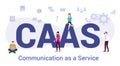 Caas communication as a service concept with big word or text and team people with modern flat style - vector Royalty Free Stock Photo