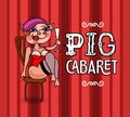 Cabaret Pig Girls. Variety Cabaret Paris. Red light district. Vector illustration