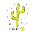 Cactus free hugs. Hand drawn cartoon cactus. vector isolated on white background