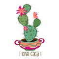 Cactus in a nice clay pot. Inscription. I love cacti. Vector