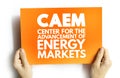 CAEM - Center for the Advancement of Energy Markets acronym, abbreviation concept background