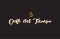cafe del tiempo word text logo with coffee cup symbol idea typography Royalty Free Stock Photo