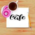 Cafe lettering. Table with coffee. Vector illustration