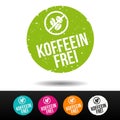 Caffeine free badge. German Translation: Koffein frei Siegel.