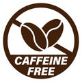 Caffeine free sign. Information label with a brown ban sign around coffe beans.