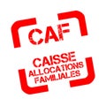 Caisse d`allocations familiales or CAF is the family branch of French social security rubber stamp in French