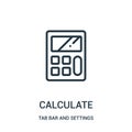 calculate icon vector from tab bar and settings collection. Thin line calculate outline icon vector illustration