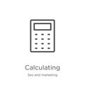 calculating icon vector from seo and marketing collection. Thin line calculating outline icon vector illustration. Outline, thin