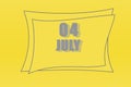 Calendar date in a frame on a refreshing yellow background in absolutely gray color. July 4 is the fourth day of the month