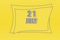 Calendar date in a frame on a refreshing yellow background in absolutely gray color. July 21 is the twenty first day of the month