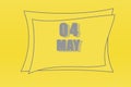 Calendar date in a frame on a refreshing yellow background in absolutely gray color. May 4 is the fourth day of the month