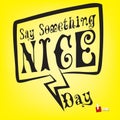 Say Something Nice Day Royalty Free Stock Photo