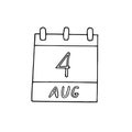 Calendar hand drawn in doodle style. August 4. Day, date. icon, sticker, element, design. planning, business holiday