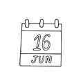 Calendar hand drawn in doodle style. June 16. International Day of the African Child, Family Remittances, date. icon, sticker,
