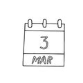 Calendar hand drawn in doodle style. March 3. world writer day, world hearing day, date. icon, sticker, element for design