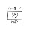 Calendar hand drawn in doodle style. May 22. International Day for Biological Diversity, date. vector element