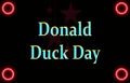 calendar of month, Donald Duck Day. holidays of June, on black background