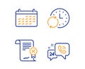 Calendar, Reject certificate and Update time icons set. 24h service sign. Vector