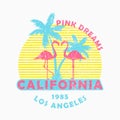 California, Los Angeles - grunge typography for design clothes, t-shirt with flamingo and palm trees. Slogan: Pink dreams. Vector.