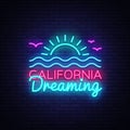 California neon sign vector. California Dreaming Design template neon sign, summer light banner, neon signboard, nightly