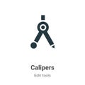Calipers vector icon on white background. Flat vector calipers icon symbol sign from modern edit tools collection for mobile