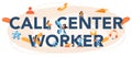 Call center worker typographic header. Idea of customer service