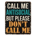 Call me antisocial but please don\'t call me vintage rusty metal sign