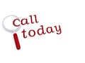 Call today with magnifying glass
