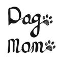 Calligraphic handwriting ``Dog Mom`` text. Doodle black paw print. Happy Mother`s Day greeting card