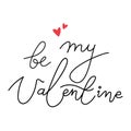 Calligraphic phrase. Be My Valentine simple handwritten card.