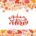 Calligraphy lettering text Autumn is here. Background frame wreath with yellow leaves, pumpkin, mushrooms and autumn symbols Royalty Free Stock Photo