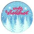 Calligraphy modern lettering Winter wonderland with illustration of snowy landscape with pines different colors and