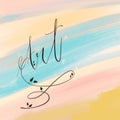 Calligraphy on pastel theme background. Hand drawn Artwork.