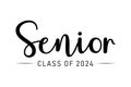 Calligraphy simple black ink lettering Senior Class of 2024. Vector design for print isolated on white background