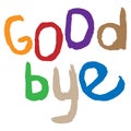 Lettering goodbye. Calligraphy word goodbye. Goodbye handwritten phrase