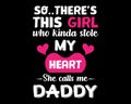 She Calls Me Daddy / Beautiful Text Tshirt Design Poster Vector Illustration Art