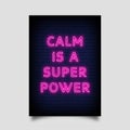 Calm is a super power Neon Signs Style Text Vector