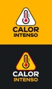 Calor Intenso, Intense Heat spanish text, vector weather warning sign design Royalty Free Stock Photo