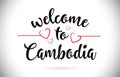 Cambodia Welcome To Message Vector Text with Red Love Hearts Ill