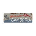 Cambodia. Welcome to Cambodia rusty metal sign